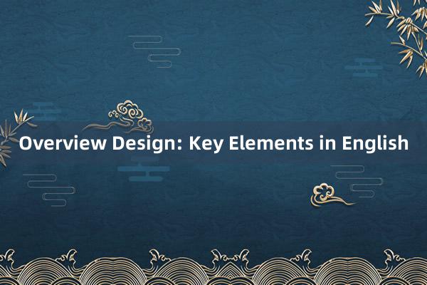 Overview Design: Key Elements in English
